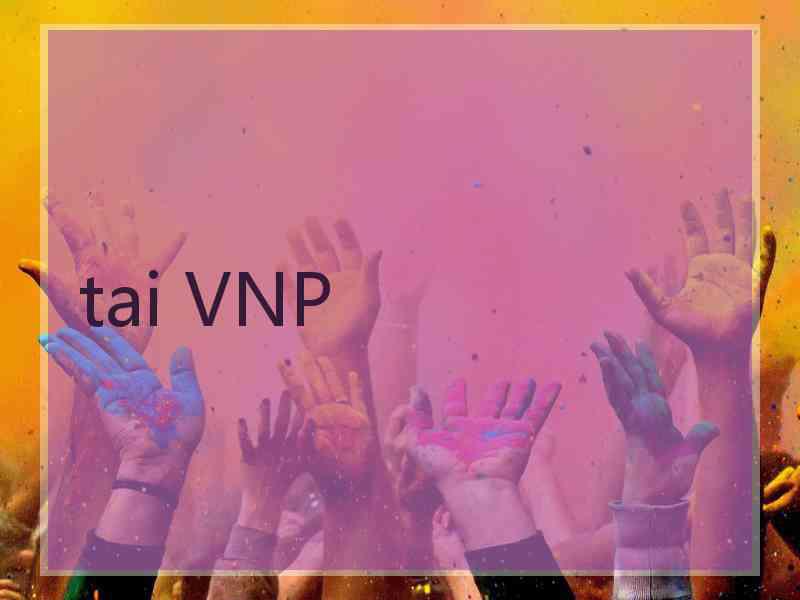 tai VNP