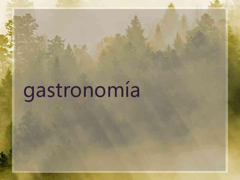 gastronomía